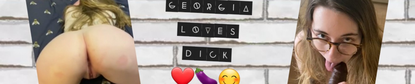 Georgia loves dick