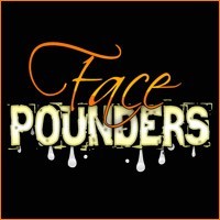 Face Pounders