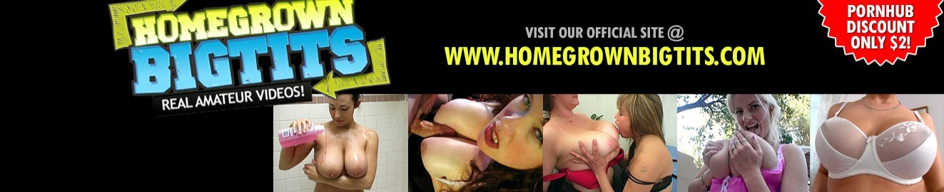 1323px x 270px - Homegrown Big Tits Porn Videos | Pornhub.com