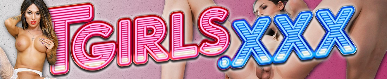 Tgirls Xxx Porn Videos And Hd Scene Trailers Pornhub
