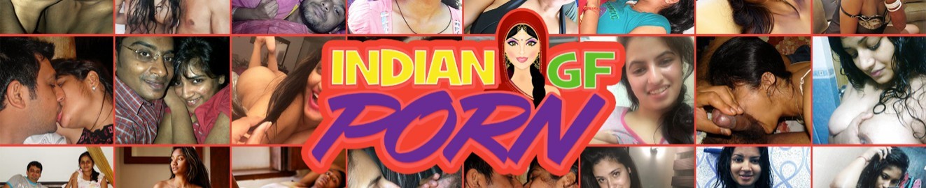 Indiagfvideos Com - Indian GF Porn Porn Videos & HD Scene Trailers | Pornhub