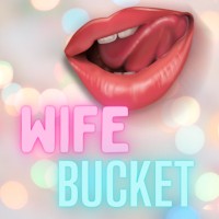 wifebucket