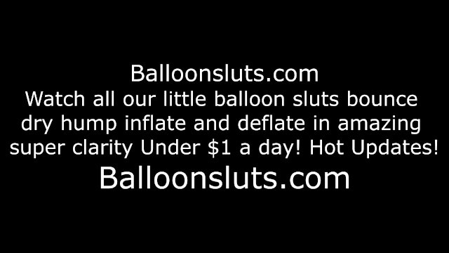 balloonsluts;masturbate;masturbating;teen;looner;whale;bedroom;orgasm;fetish;masturbation;funny;compilation