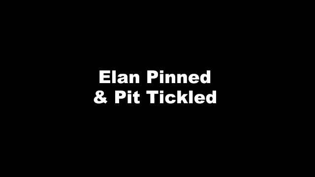 Elan Pinned and Pit Tickled - Charlee Chase, Elan Kane