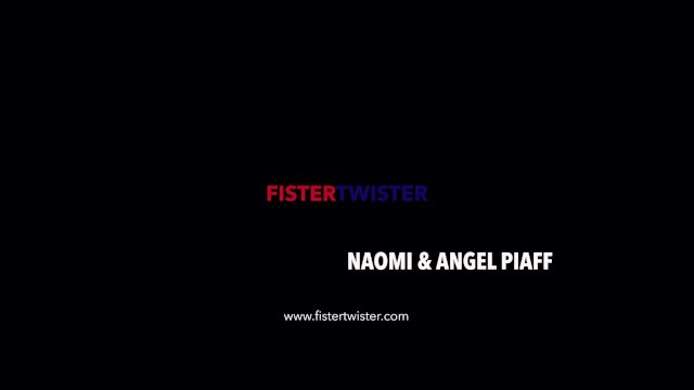 FisterTwister - Angel Piaf and Naomi - Angel Piaff
