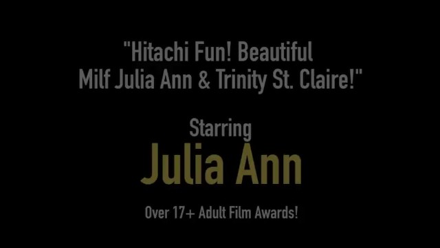 Hitachi Fun! Beautiful Milf Julia Ann  - Julia Ann, Trinity St Clair