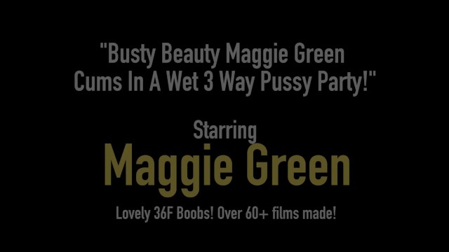 Busty Beauty Maggie Green Cums In A Wet 3 Way Pussy Party! - Charlyse Bella, Maggie Green, Samantha Bentley