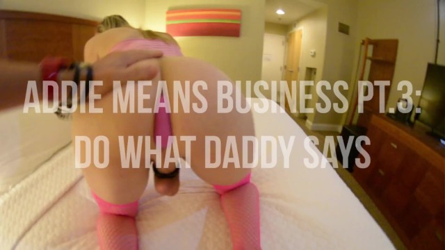 Addie Means Business Part 3: Do what Daddy Says Trailer 15