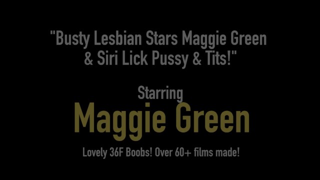 Busty Lesbian Stars Maggie Green  - Maggie Green, Siri