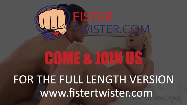 FisterTwister - Wide Open Pussy - Lexi Dona, Lilith Lee