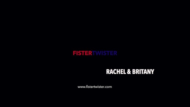 Fistertwister - Brittany and Rachel - Brittany Bardot, Rachel Evans