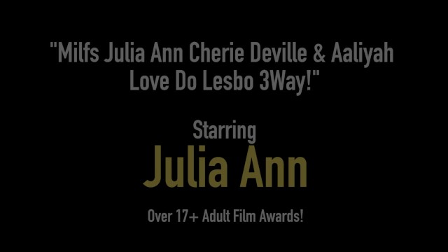Milfs Julia Ann Cherie Deville  - Aaliyah Love, Cherie Deville, Julia Ann