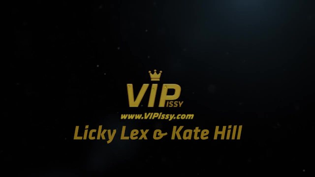 Vipissy - Kate Hill and Licky Lex - Kattie Hill, Licky Lex