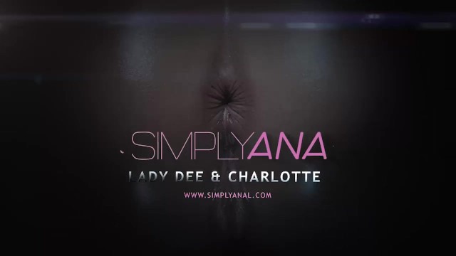 Simplyanal - Lesbian Ass Love - Charlotte Sartre, Lady Dee