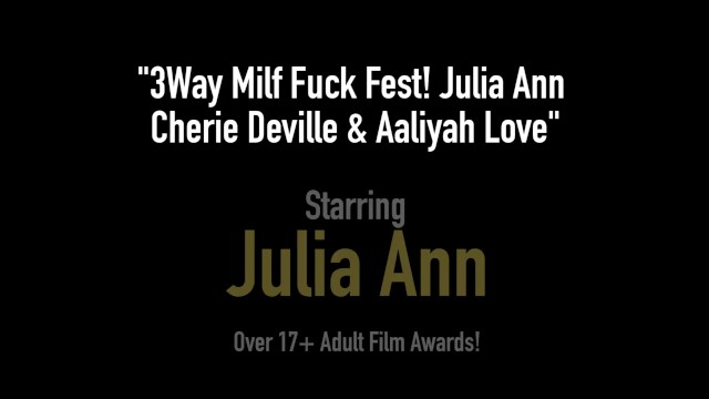 3Way Milf Fuck Fest! Julia Ann Cherie Deville  - Aaliyah Love, Cherie Deville, Julia Ann