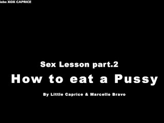LITTLECAPRICE Sex Unterricht - Wieleckst du eine_Muschi