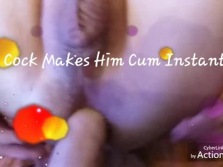 Big Cock Makes Him Cum Instantly