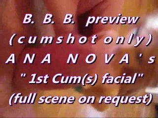 B.b.b. Preview: Ana Nova's 1St Cum(S) (Cumshots Only)