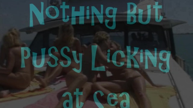 Nothing But Pussy Licking at Sea