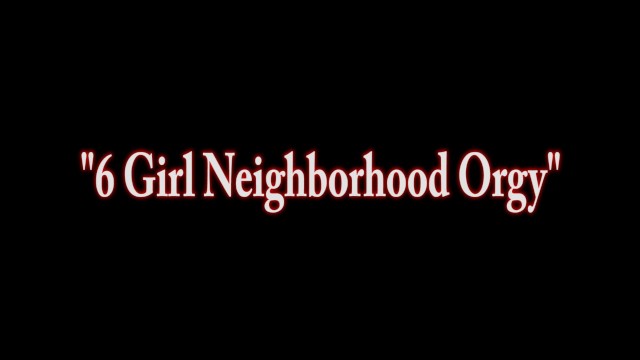 6 Girl Neighborhood Lesbo Orgy! Maggie, Vicky, Jelena, Cleo, Carmen Rachel! - Jelena Jensen, Maggie Green, Rachel Storms, Vicky Vette