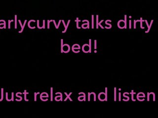 Relax and Listen While Carlycurvy Talks_Dirty from HerBed