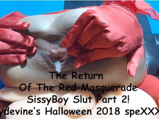 The Return Of The Red Masquerade Sissyboy Slut Part 2