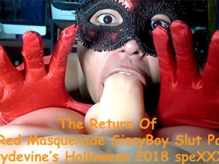 The Return Of The Red Masquerade Sissyboy Slut Part 1