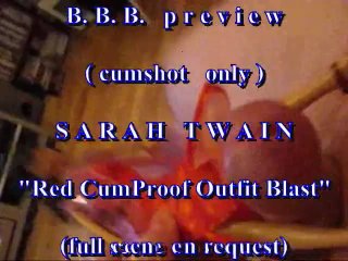 B.b.b.preview: Sarah Twain Red Cumproof Outfit Blast With Slowmo (Cumshot