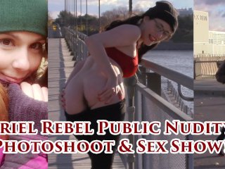Ariel Rebel Public Nudity Photoshoot & Sex Show!