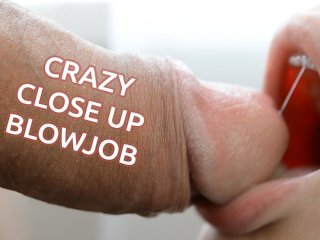 Crazy Close Up Blowjob