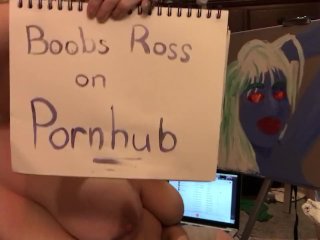 Boobs Ross Paints A Blue Chick Pt 2