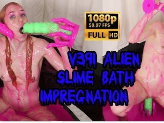 V391 Alien Slime Bath Impregnation