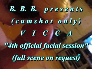 Bbb Preview: Vicca 4Th Official Facial(Cumshot Only) Wmv Withslomo