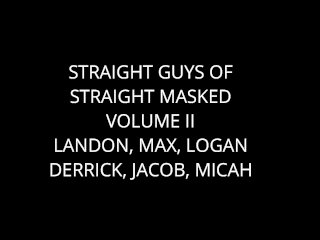 Straight Guys Of Straight Masked: Volume Ii
