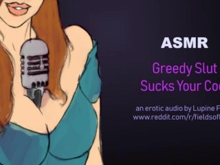 ASMR - Greedy SlutSucks Your Cock - INTENSE_Blowjob - EROTIC_AUDIO