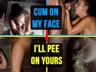 Cum On My Face I'Ll Pee On Yours!
