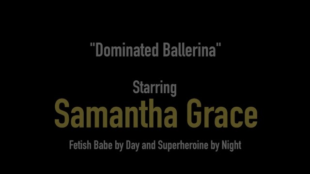 Femdom Samantha Grace Wacks Ballerina Penny Barber Hard! - Penny Barber, Samantha Grace
