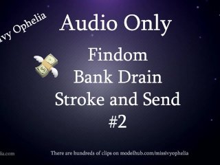 Audio Only - Findom Bank Drain Stroke And Send 2 - Financial Domme Joi