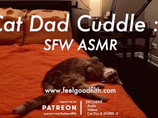 Cat Dad Cuddle Ft. REAL ASMR Cat_Purrs (SFW Audio Roleplay - NoGender)