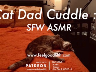 Cat Dad Cuddle ft. REAL ASMR Cat Purrs (SFW Audio Roleplay - NoGender)