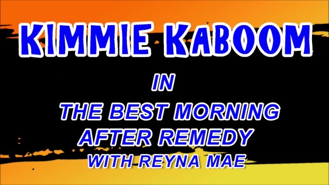 THE BEST MORNING AFTER REMEDY WITH REYNA TRAILER - Kimmie Kaboom