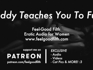 Daddy Teaches You To Fuck(Erotic Audio for Women)