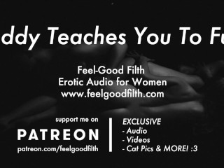 Daddy Teaches You_To Fuck (Erotic Audio for Women)