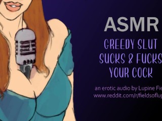 ASMR - Greedy Slut Sucks & Fucks YourCock - INTENSE Erotic Audio