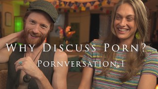 Discussion Why Does Talking About Porn Influence Your Sexual Satisfaction