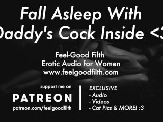 Keep Daddy's Big Cock Inside All Night (Erotic Audio forWomen)