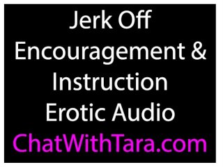 Jerk Off Encouragement & Instruction Erotic Audio by Tara SmithSexy JOI!