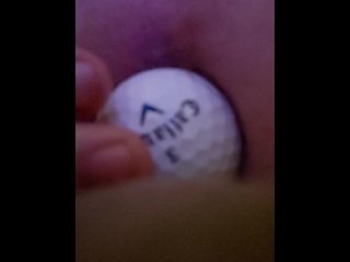 Sticking A Golfball Up My Ass For The First Time