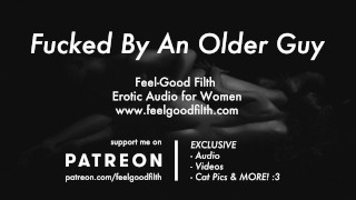 Female Friendly Erotic Audio For Women Rough Sex With An Experienced Hot Older Guy