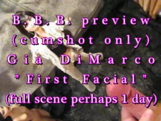B.b.b. Preview: Gia Dimarco's 1St Facial(Cum Only) Avi No Slomo